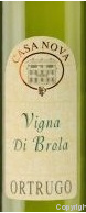 Casa Nova - Vigna di Brola - Ortrugo