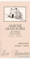 Serge Roh - Les Ruinettes  - Amigne - Grain Noble