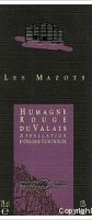 Maurice Gay Les Mazots Humagne Rouge 