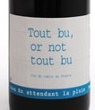 En Attendant la Pluie - Tout Bu or not Tout Bu