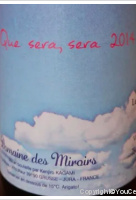 Domaine des Miroirs - Que Sera, Sera